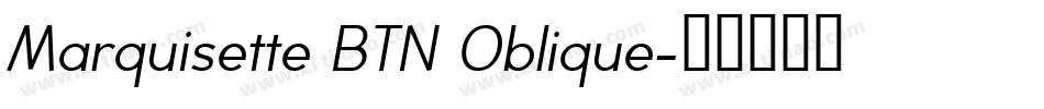 Marquisette BTN Oblique字体转换